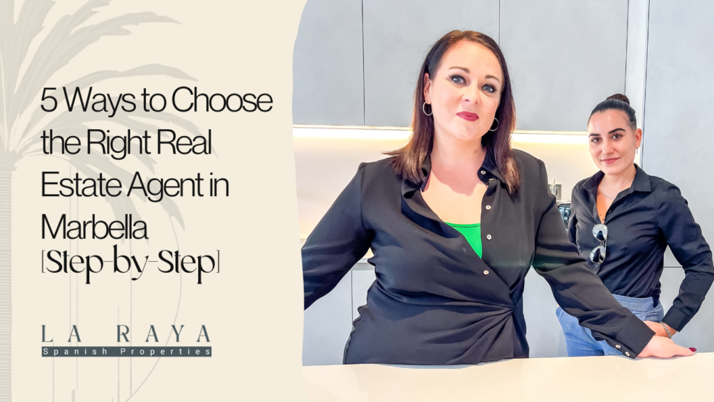 5 Ways to Choose the Best Real Estate Agent in Marbella [Step by Step Plan]