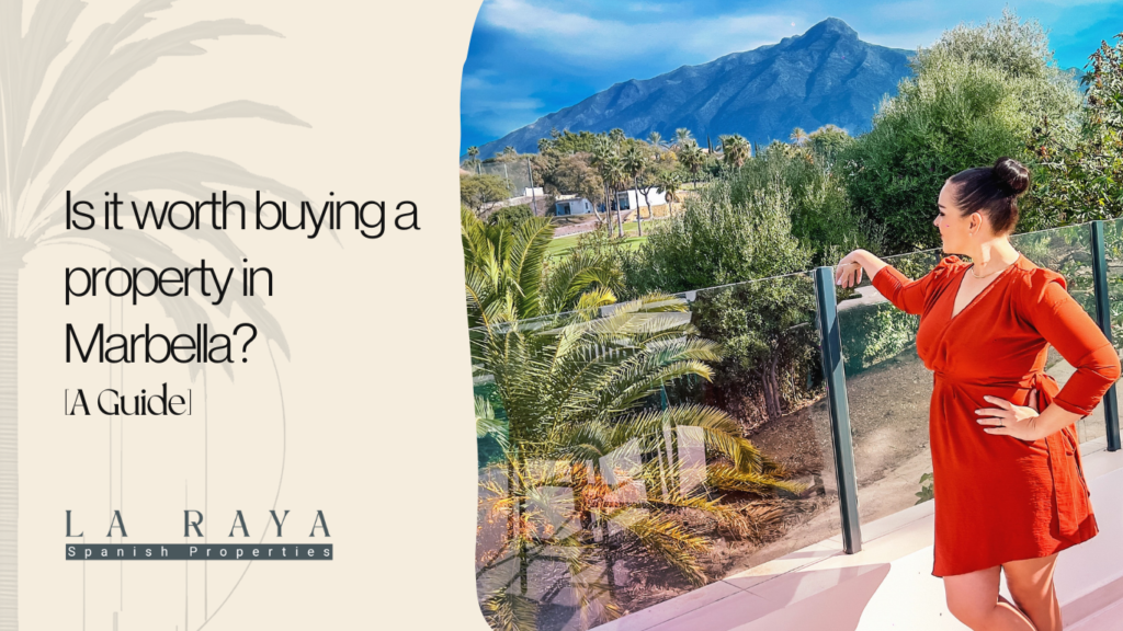 Ever wondered, is it worth buying a property in Marbella? This blog post will help you with a clear guide!